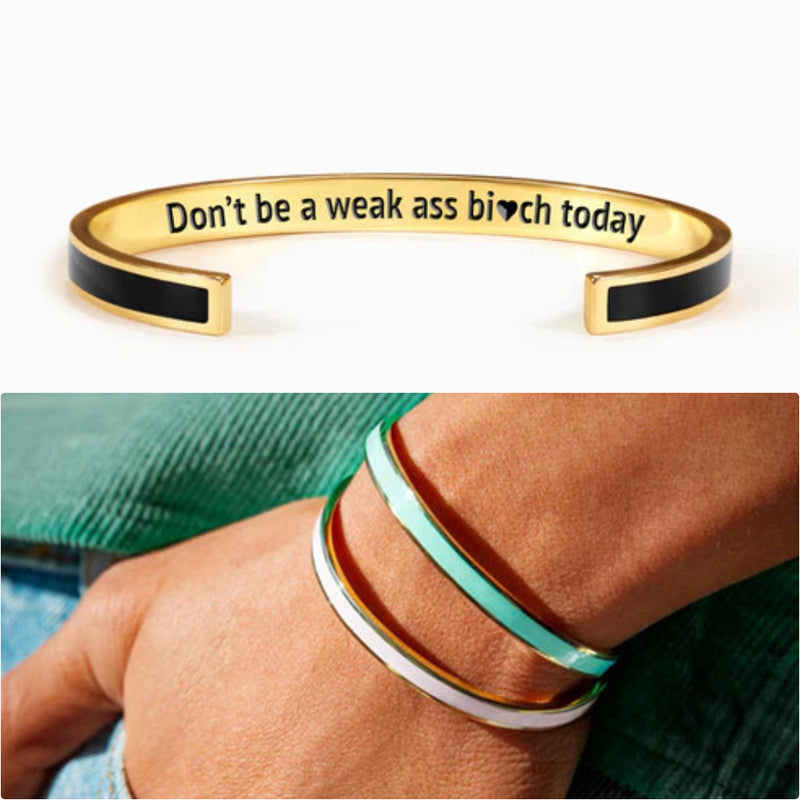 Don't Be A Weak Ass Bi*ch Today Color Bangle - Women's Cuff Bracelet - LV0330