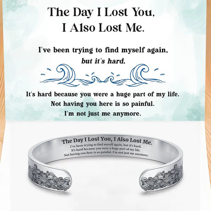 The Day I Lost You Memorial Bracelet -  Women's Cuff Bangle - LV0167