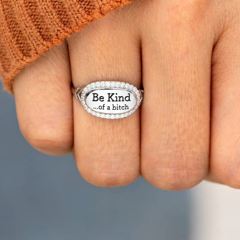 Be Kind...Of A Bi*ch Mantra Ring - Signature Pave Ring For Women - LV0316