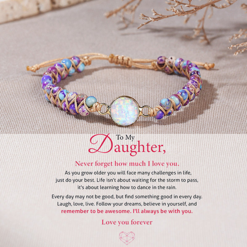 To My Daughter - Love You Forever Opal Healing Bracelet - Friendship Bracelet - LHD0287