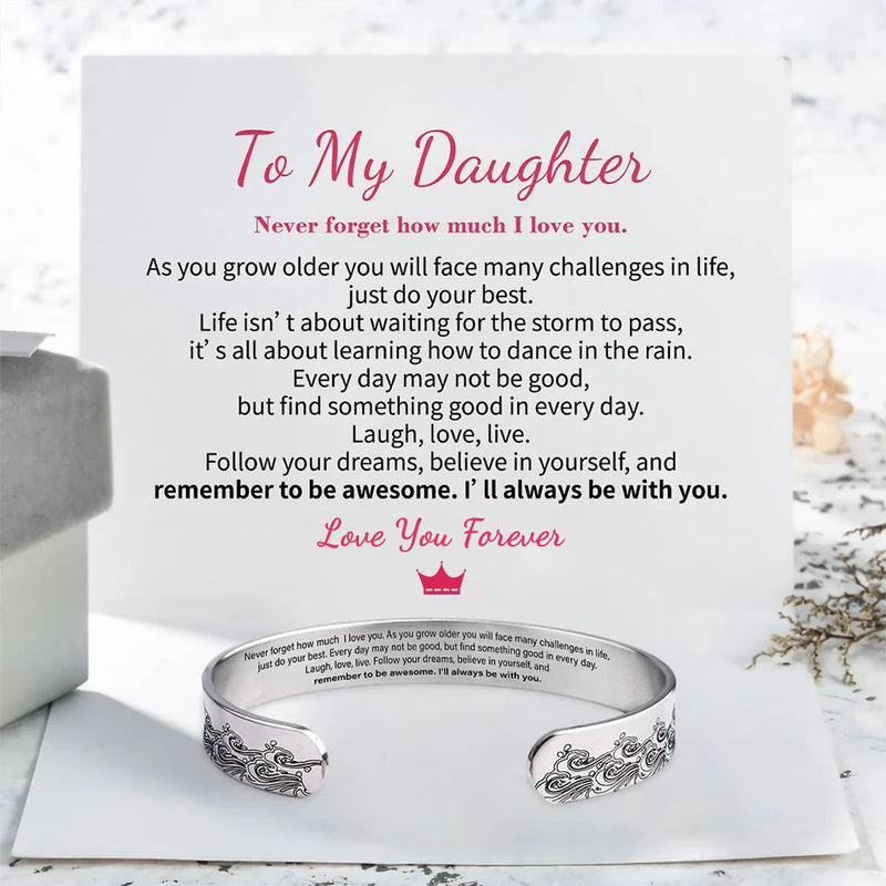 To My Daughter - I Will Always Be With You Bracelet - Women's Cuff Bangle - LV0004